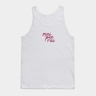 mai pen rai - maroon red Tank Top